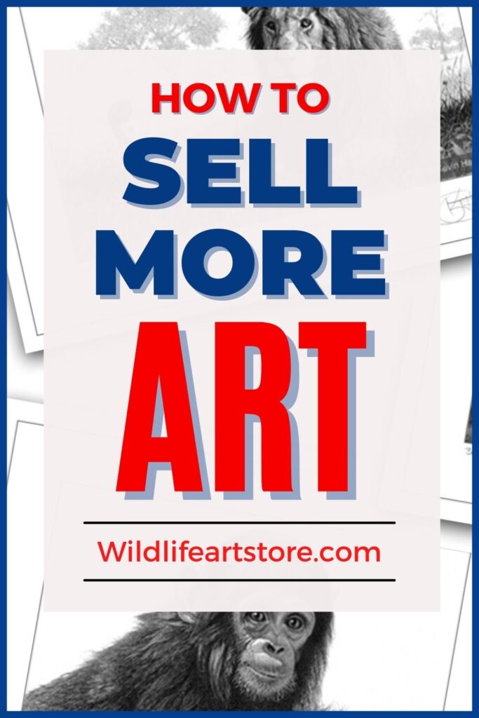 How to Sell More Art: 10 Selling Tips For Artists